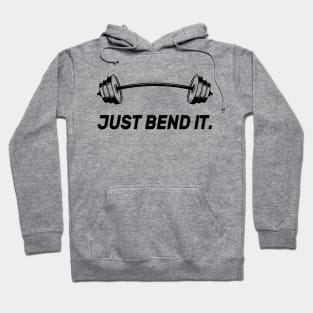 Just Bend It - Powerlifting Bodybuilding Hoodie